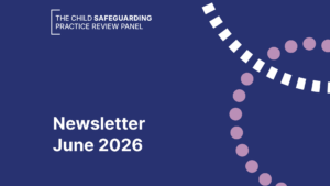 Child Safeguarding Practice Review Panel logo. Newsletter - June 2026